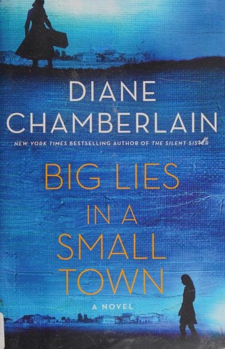 Diane Chamberlain: Big Lies in a Small Town (2020, St. Martin's Press)