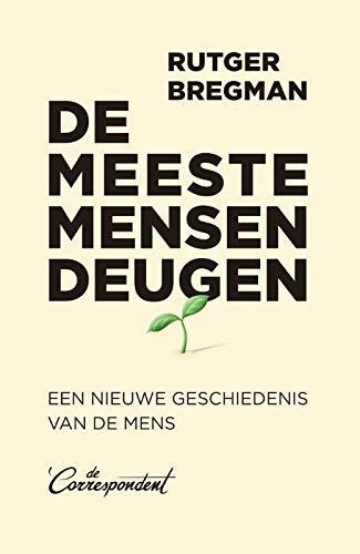 Rutger Bregman: De Meeste Mensen Deugen (Paperback, Dutch language, 2019, De Correspondent)