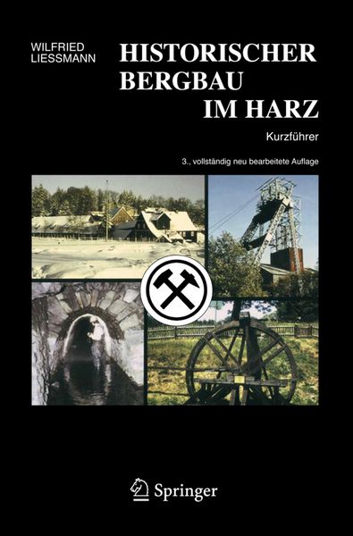 Historischer Bergbau Im Harz (German language, 2010, Springer London, Limited)