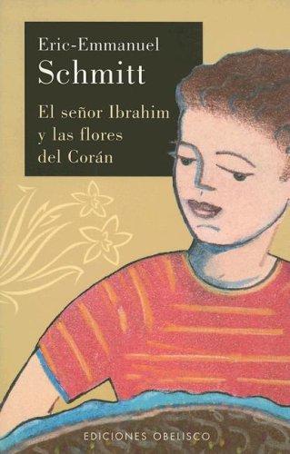 Eric-Emmanuel Schmitt: El Senor Ibrahim y Las Flores del Coran (Paperback, Spanish language, 2003, Obelisco)