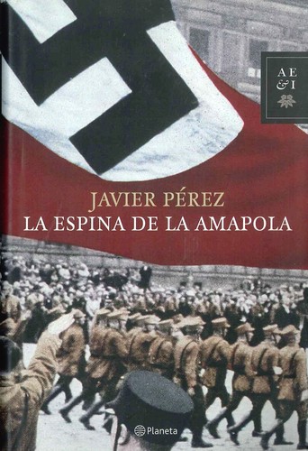 La espina de la amapola (Spanish language, 2008, Planeta)