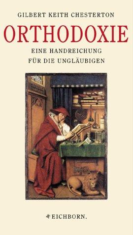 G. K. Chesterton: Orthodoxie. Eine Handreichung für die Ungläubigen. Die Andere Bibliothek - Erfolgsausgabe (Hardcover, German language, 2001, Eichborn)
