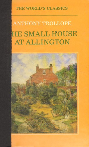 Anthony Trollope: The small house at Allington (1984, Oxford University Press)