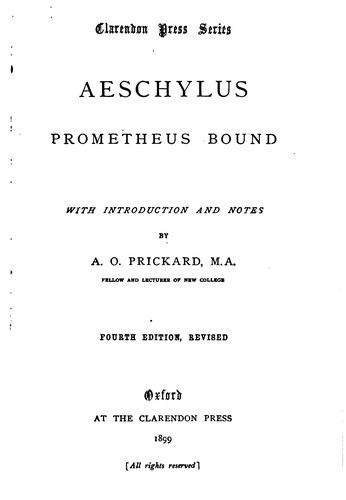 Arthur Octavius Prickard, Aeschylus: Prometheus bound (Ancient Greek language, 1899, Clarendon Press)