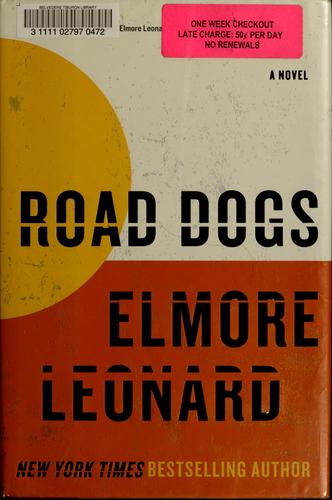 Elmore Leonard: Road dogs (2009, William Morrow)