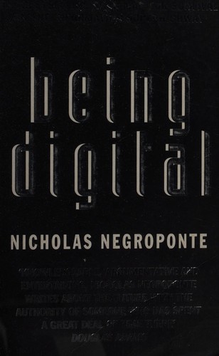 Nicholas Negroponte: Being digital (1996, Hodder & Stoughton)