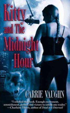Carrie Vaughn: Kitty and the midnight hour (2005)