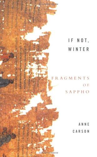 Anne Carson: If Not, Winter (2003, Virago Press Ltd)