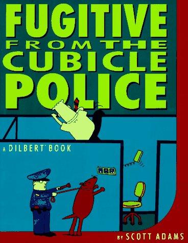 Scott Adams: Fugitive from the cubicle police (1996, Andrews and McMeel)