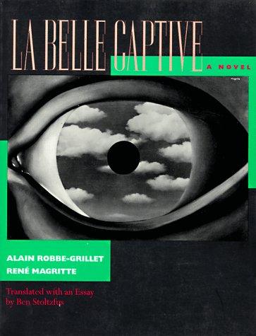 Alain Robbe-Grillet, René Magritte: La Belle Captive (Paperback, 1996, University of California Press)
