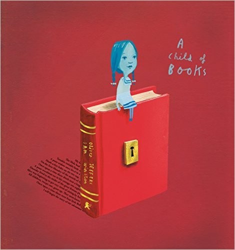 Sam Winston, Oliver Jeffers: A Child of Books (Hardcover, 2016, Candlewick)