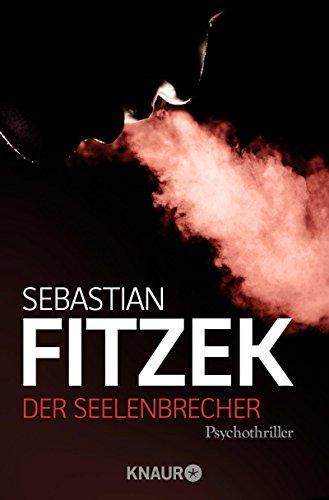 Sebastian Fitzek: Der Seelenbrecher (German language, 2008, Droemer Knaur)