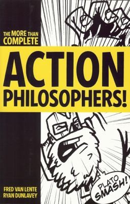 Fred Van Lente: Action Philosophers The Lives And Thoughts Of Historys Alist Brain Trust (2009, Evil Twin Comics)