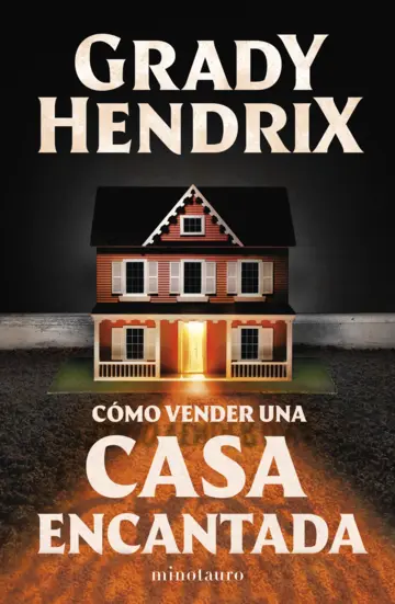 Grady Hendrix: CÓMO VENDER UNA CASA ENCANTADA (Paperback, castellano language, 2023, Minotauro)