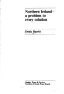 Denis P. Barritt: Northern Ireland--a problem to every solution (1982, Quaker Peace & Service, Northern Friends Peace Board)