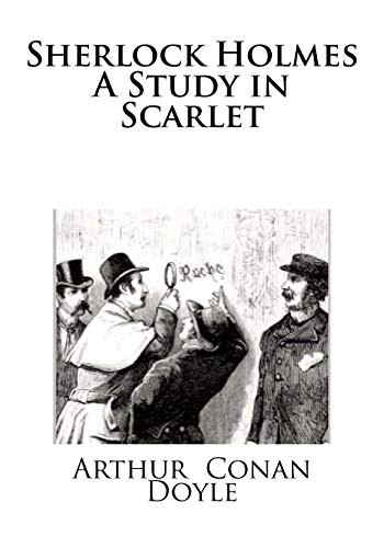 Arthur Conan Doyle, The Gunston Trust: Sherlock Holmes - A Study in Scarlet (Paperback, 2017, Createspace Independent Publishing Platform, CreateSpace Independent Publishing Platform)