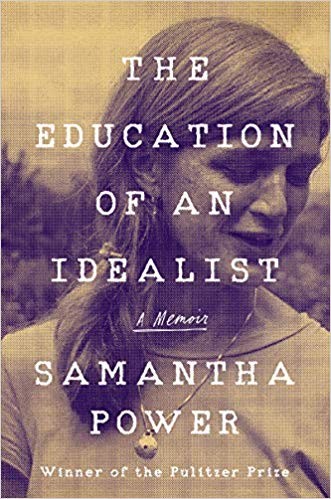 Samantha Power: The Education Of An Idealist (Hardcover, 2019, HarperCollins)