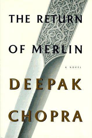 Deepak Chopra: The return of Merlin (1995, Harmony Books)