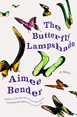 Aimee Bender: The Butterfly Lampshade (Hardcover, 2020, Doubleday)
