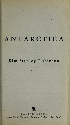 Kim Stanley Robinson: Antarctica (1999, Bantam Books)
