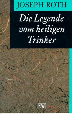 Joseph Roth: Die Legende Vom Heiligen Trinker (Paperback, German language, 1983, Kiepenheuer & Witsch)