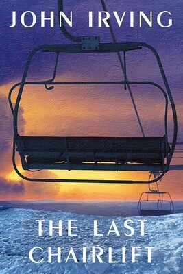 Irving, John: Last Chairlift (2022, Simon & Schuster)