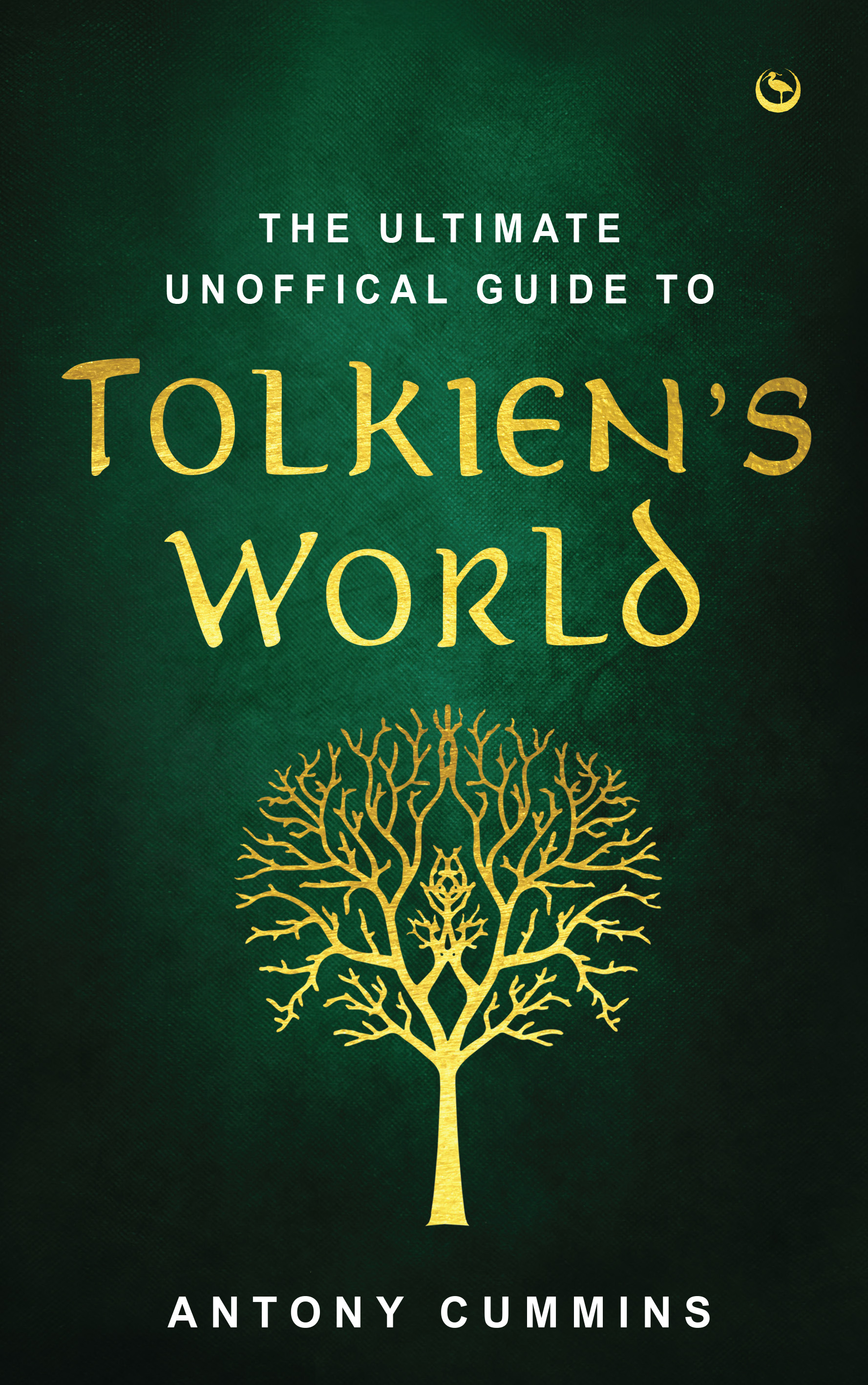 Antony Cummins: Ultimate Unofficial Guide to Tolkien's World (2023, Watkins Media Limited)