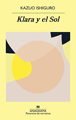 Kazuo Ishiguro, Laura Vives, Mauricio Bach: Klara y el sol (Paperback, 2021, Editorial Anagrama)