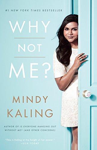 Mindy Kaling: Why Not Me?
