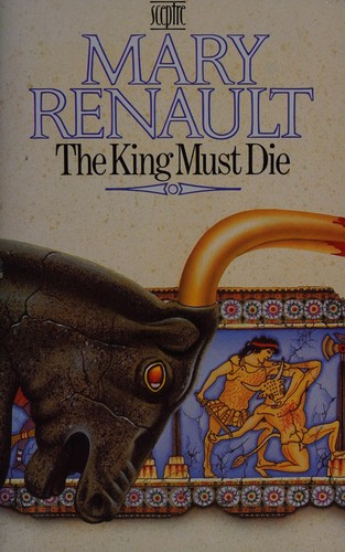 Mary Renault: The king must die (1986, Sceptre)