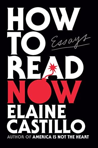 Elaine Castillo: How to Read Now (2022, Penguin Publishing Group)