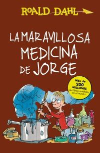 Roald Dahl: Maravillosa Medicina De Jorge, La (Paperback, 2014, ALFAGUARA I.)