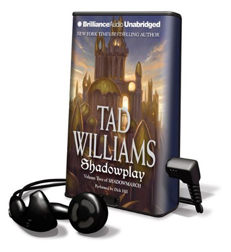 Tad Williams, Dick Hill: Shadowplay (EBook, 2010, Brilliance Audio)