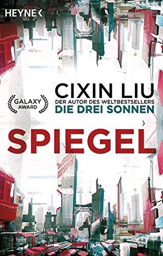Cixin Liu: Spiegel (Paperback, German language, 2017, Heyne Verlag)