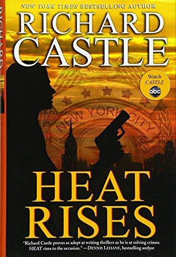 Richard Castle: Heat Rises (Nikki Heat, #3) (2011, Hyperion)