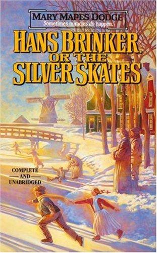 Mary Mapes Dodge: Hans Brinker or the Silver Skates (Paperback, 2004, Tor Classics)