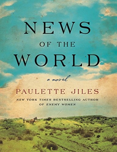 Paulette Jiles, Paulette Jiles: News of the World (Paperback, 2016, William Morrow)