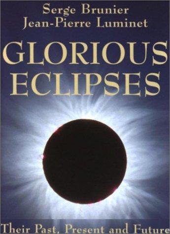 Serge Brunier, Jean-Pierre Luminet: Glorious Eclipses (2000)