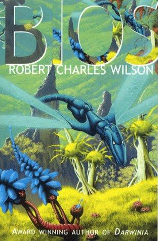 Robert Charles Wilson: Bios (Paperback, 2000, Gollancz)