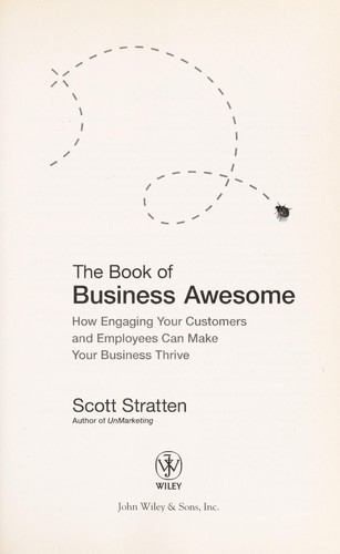 Scott Stratten: The book of business awesome (2012, John Wiley & Sons)