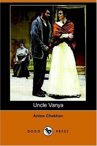 Anton Chekhov: Uncle Vanya (Paperback, 2006, Dodo Press)