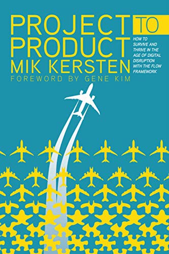 Mik Kersten: Project to Product (Paperback, 2018, IT Revolution Press)