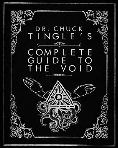 Dr. Chuck Tingle: Dr. Chuck Tingle's Complete Guide To The Void (Paperback, 2017, CreateSpace Independent Publishing Platform, Createspace Independent Publishing Platform)