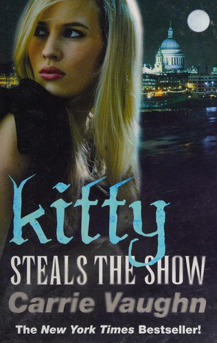 Carrie Vaughn: Kitty Steals the Show (2012, Orion Publishing Group, Limited)