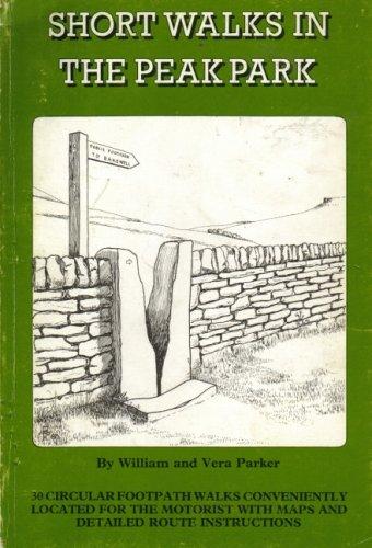 William Parker, Vera Parker: Short Walks in the Peak Park (Paperback, 1981, Derbyshire Countryside Ltd)