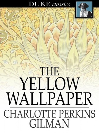 Charlotte Perkins Gilman: The Yellow Wallpaper (EBook, 2012, Duke Classics)