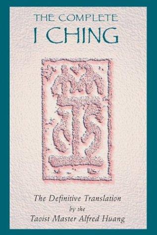 Taoist Master Alfred Huang: The complete I ching (Paperback, 2004, Inner Traditions)