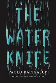 The Water Knife (2015, Alfred A. Knopf)