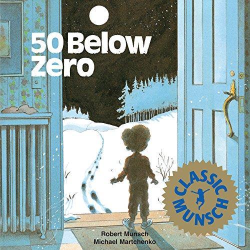 Robert N. Munsch, Michael Martchenko: 50 Below Zero (1986)