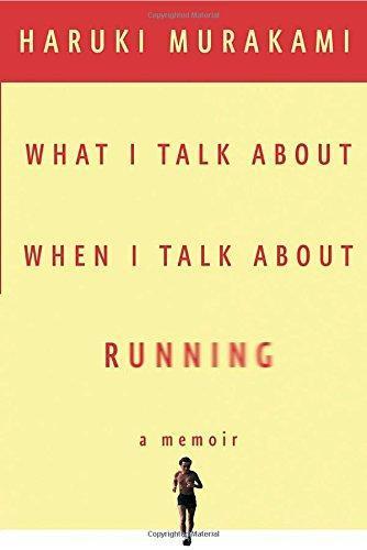 Haruki Murakami: What I Talk About When I Talk About Running (2008)